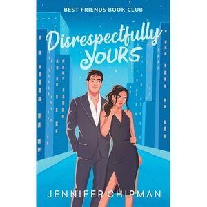 Disrespectfully Yours -- Jennifer Chipman